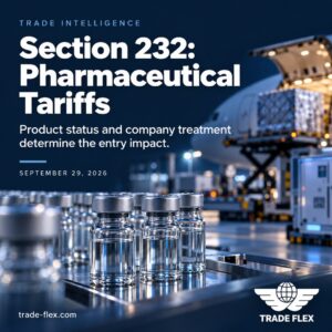 TradeFlex Section 232 pharmaceutical tariffs graphic showing pharmaceutical vials and air freight, emphasizing product status and company treatment.
